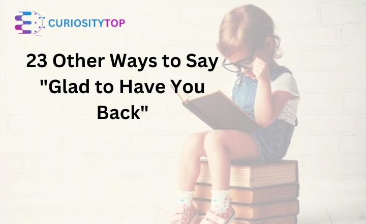 Glad to Have You Back