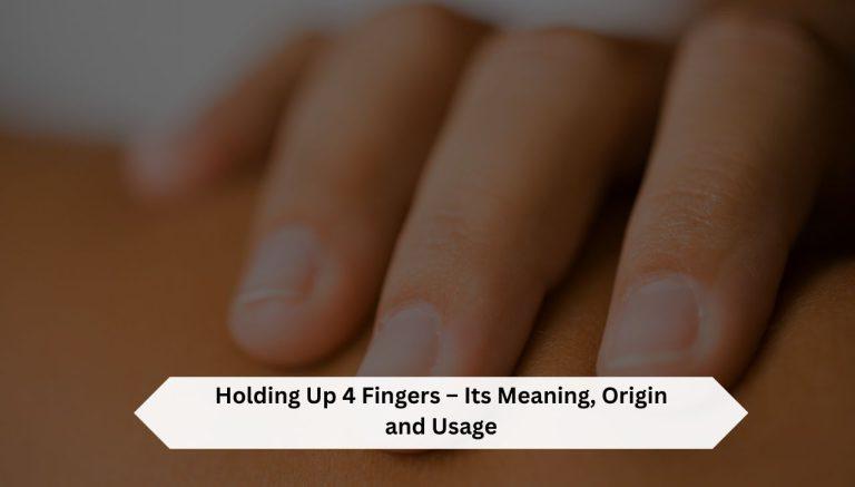 Holding-Up-4-Fingers-Meaning