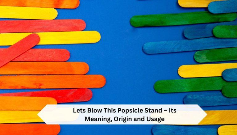 Lets-Blow-This-Popsicle-Stand