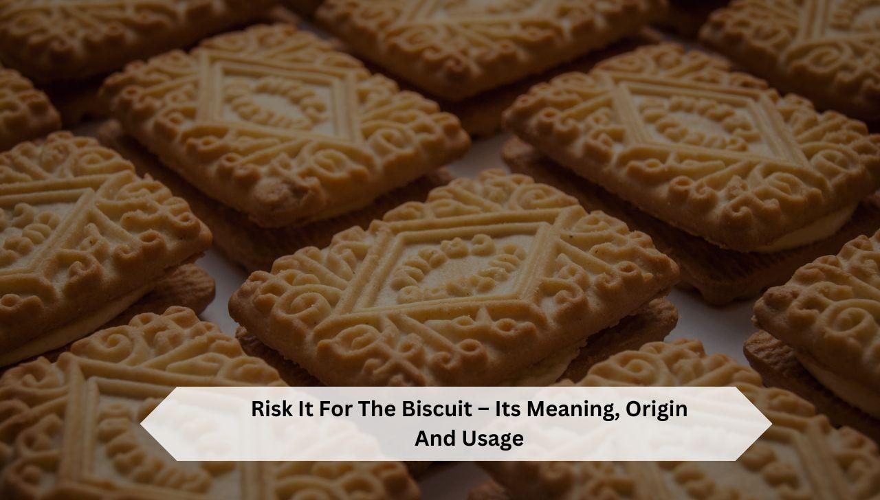 Risk-It-For-The-Biscuit