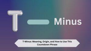 T-Minus-Meaning